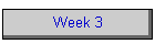 Week 3