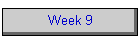 Week 9